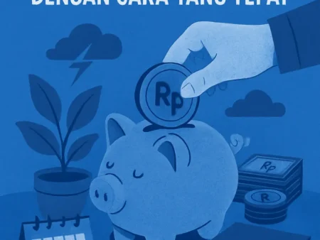 Memulai Tabungan untuk Kebutuhan Darurat dengan Cara yang Tepat